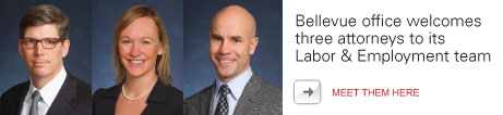 Bellevue office welcomes three employment attorneys