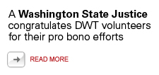 Washington State Justice congratulates DWT on pro bono efforts